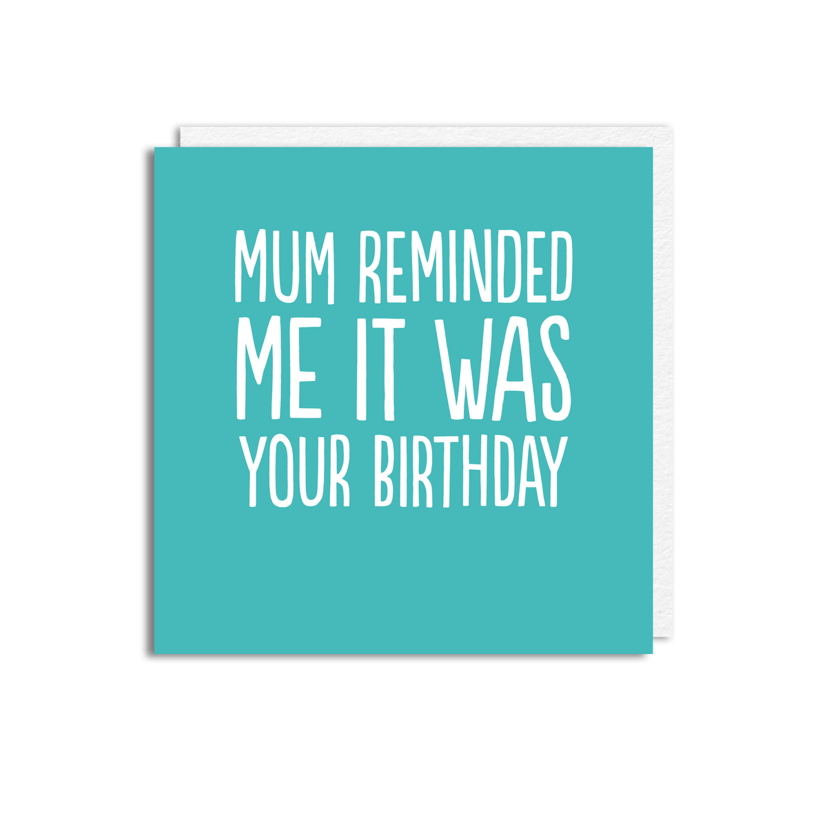 MUM REMINDED ME