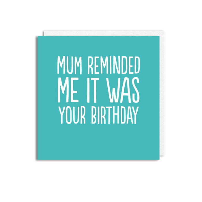 MUM REMINDED ME