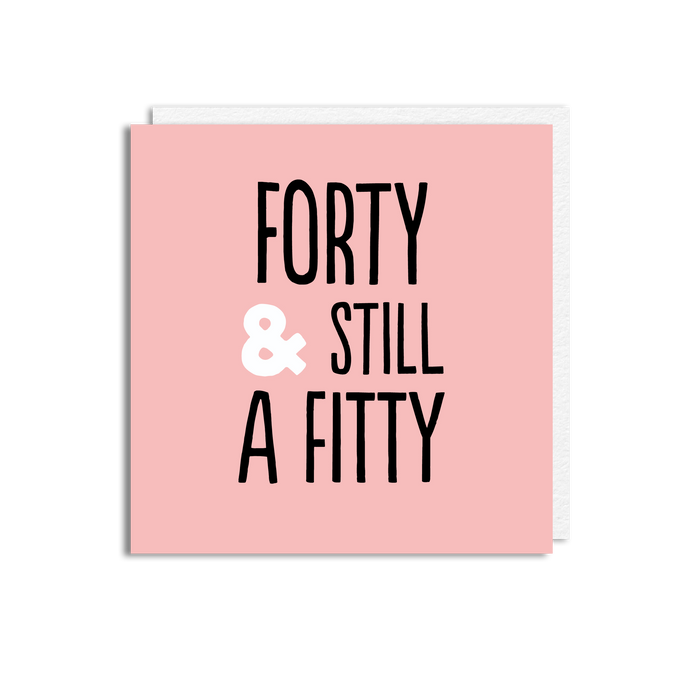 40 STILL FITTY