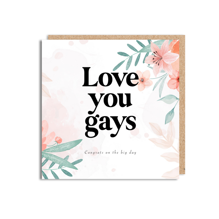 LOVE YOU GAYS
