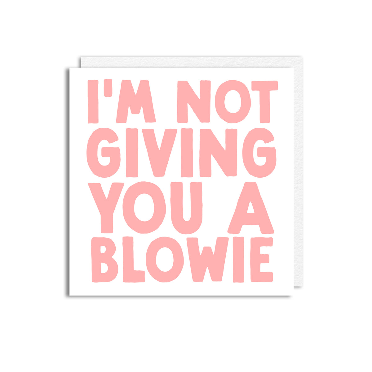 NOT GIVING BLOWIE
