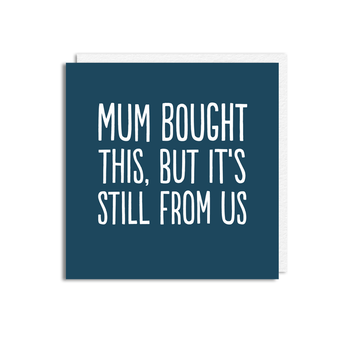 MUM BOUGHT
