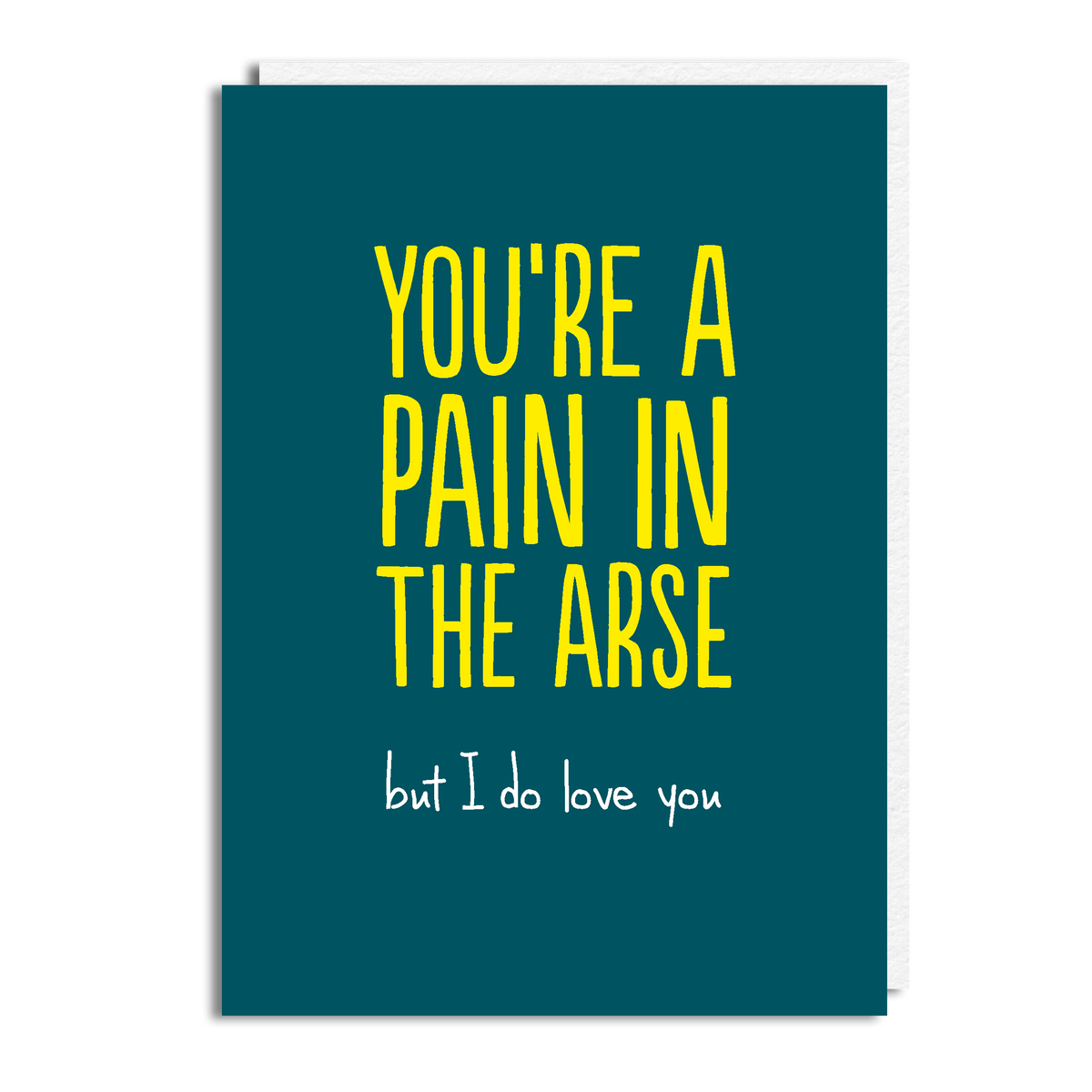 PAIN IN THE ARSE