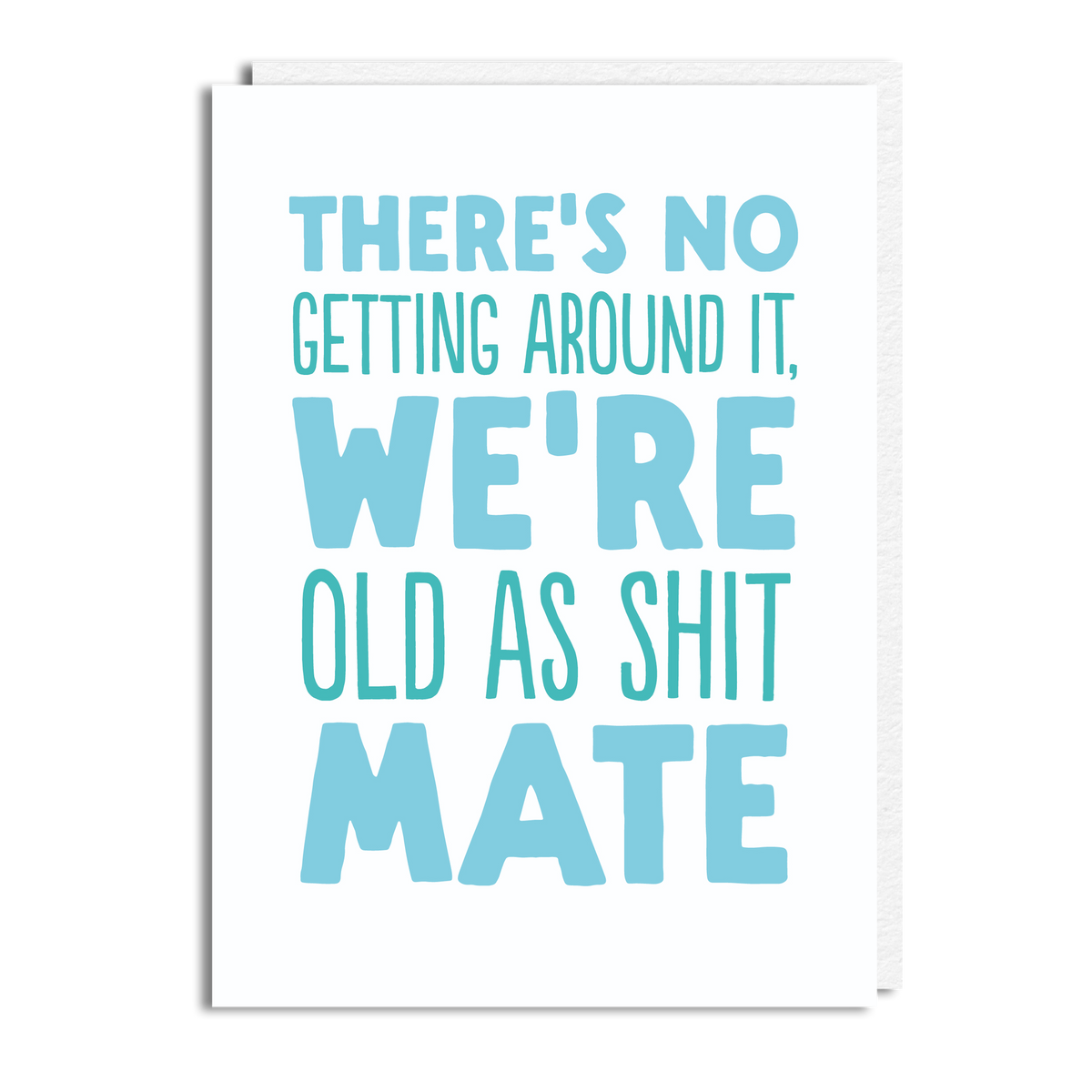 OLD AS SHIT