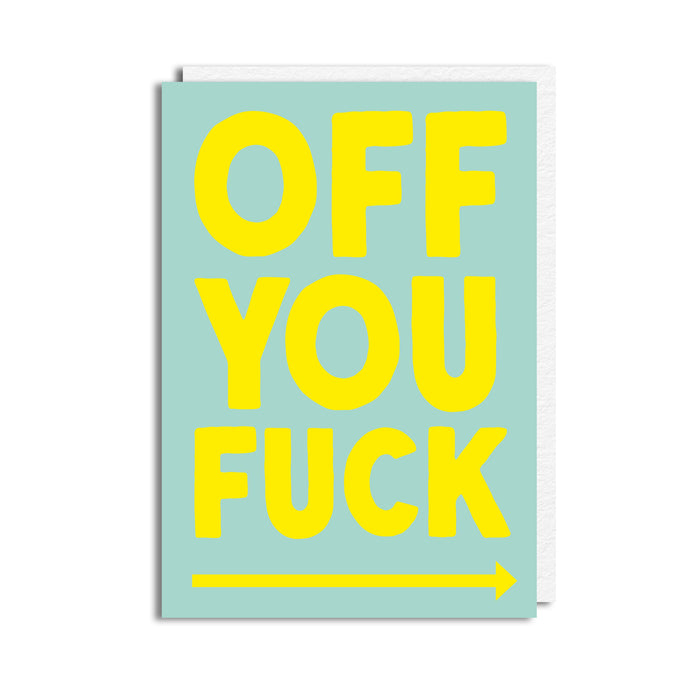 OFF YOU FUCK