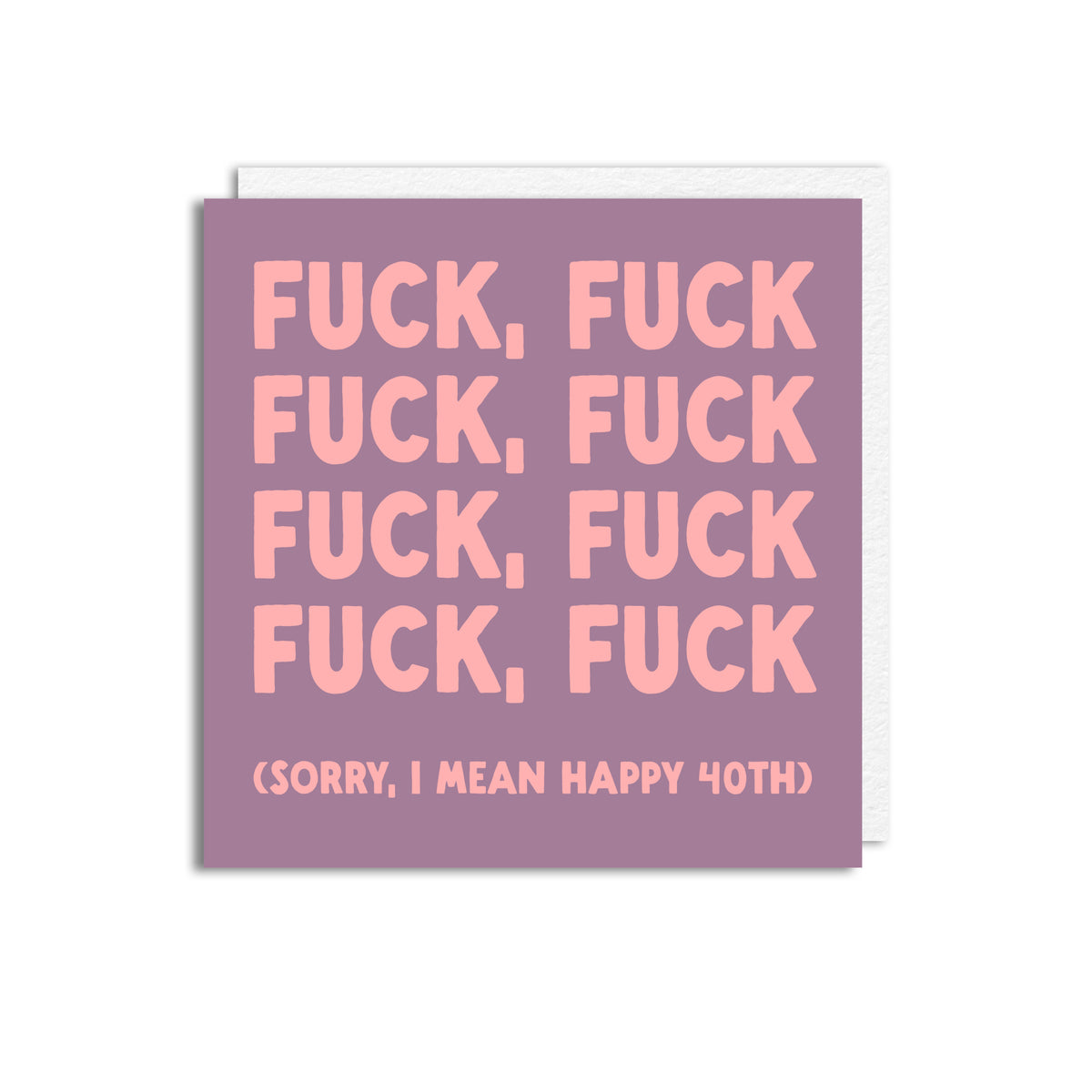 FUCK FUCK 40